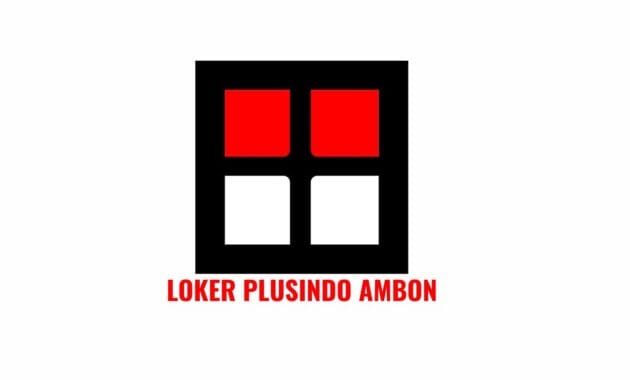 Loker Plusindo Ambon