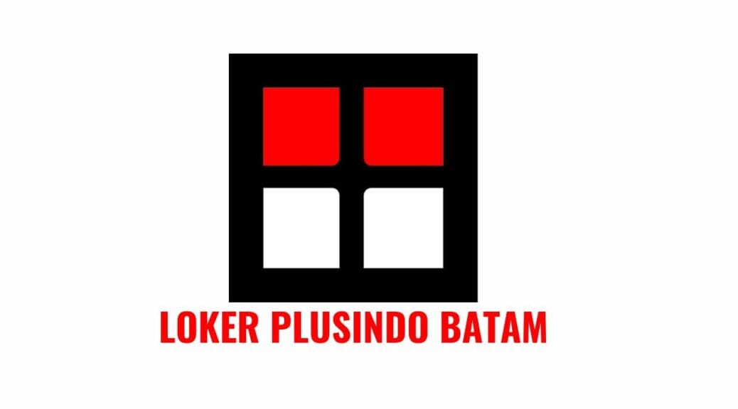 Loker Plusindo Batam