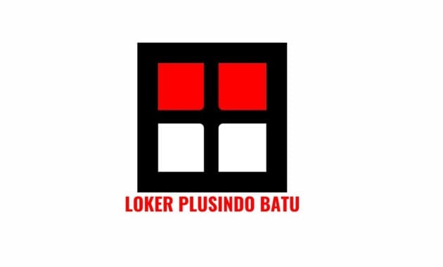 Loker Plusindo Batu