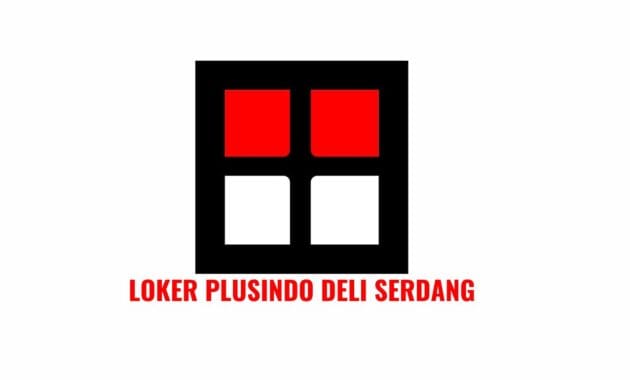 Loker Plusindo Deli Serdang