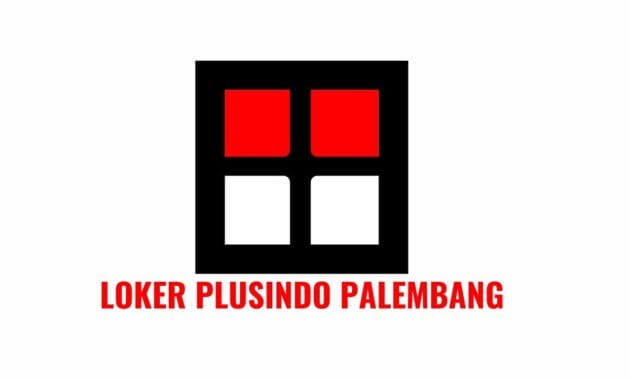 Loker Plusindo Palembang